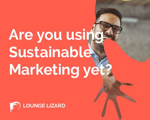 Are you using Sustainable Marketing yet