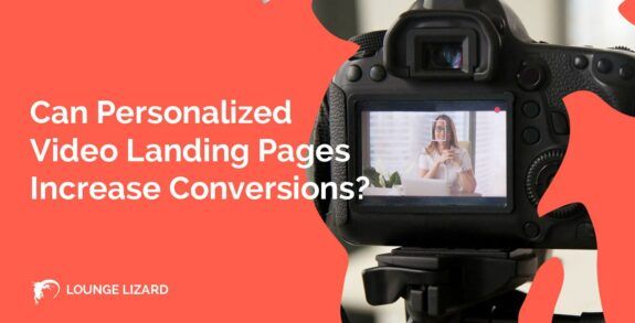 Can Personalized Video Landing Pages Increase Conversions