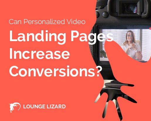 Can Personalized Video Landing Pages Increase Conversions