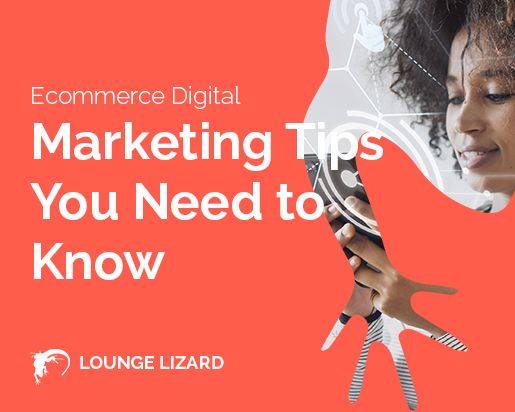 Ecommerce digital marketing tips