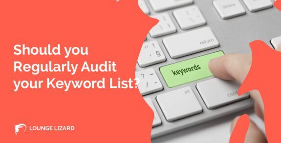 Should you Regularly Audit your Keyword List