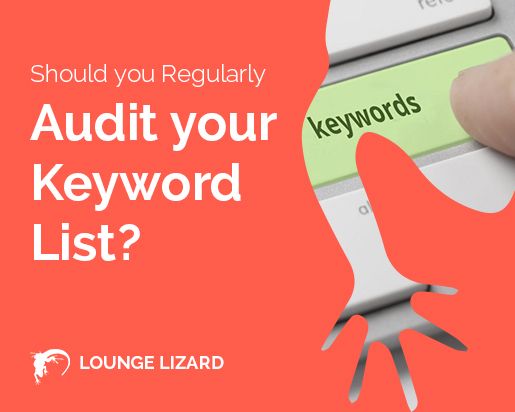 Should you Regularly Audit your Keyword List