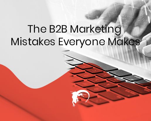 B2B marketing mistakes