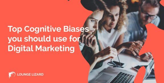 Top Cognitive Biases you should use for Digital Marketing