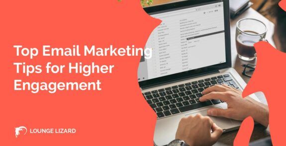 Top Email Marketing Tips for Higher Engagement