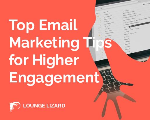 Top Email Marketing Tips for Higher Engagement