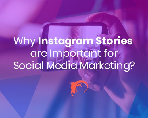 BlogPost Why Instagram Stories are Important for Social Media Marketing 512by408
