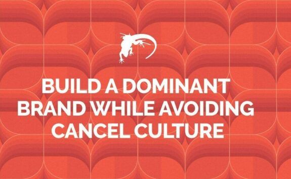 Build a Dominant Brand While Avoiding Cancel Culture e1694098509989