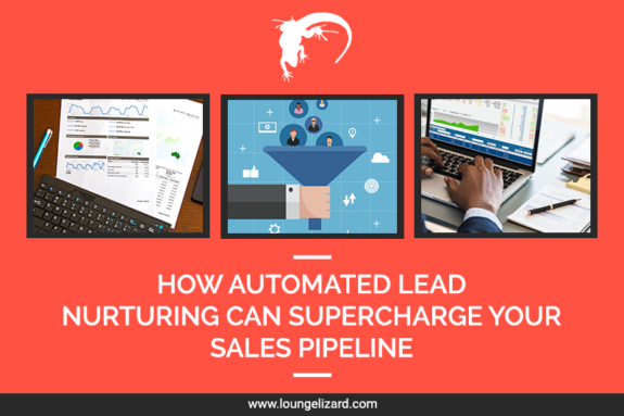 How automated lead nurturing can supercharge your sales pipeline