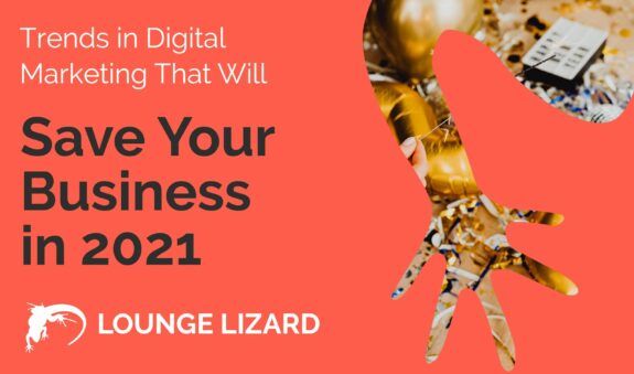 Trends-in-Digital-Marketing-That-Will-Save-Your-Business-in-2021