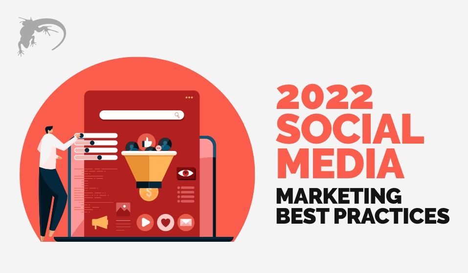 2022 Social Media Marketing Best Practices | Lounge Lizard